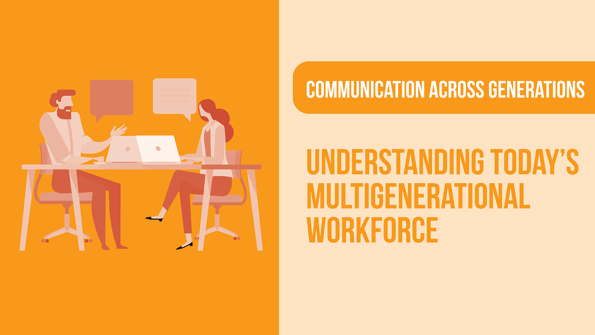 Communication Across Generations: Understanding Today’s Multigenerational Workforce