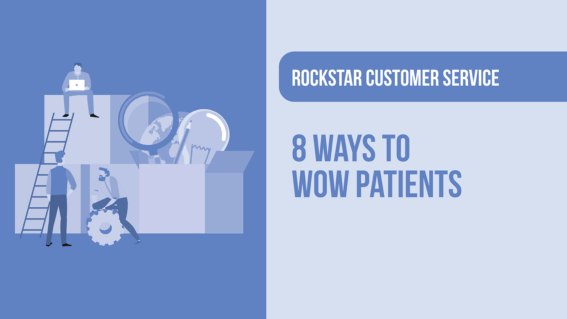 Rockstar Customer Service: 8 Ways to WOW Patients