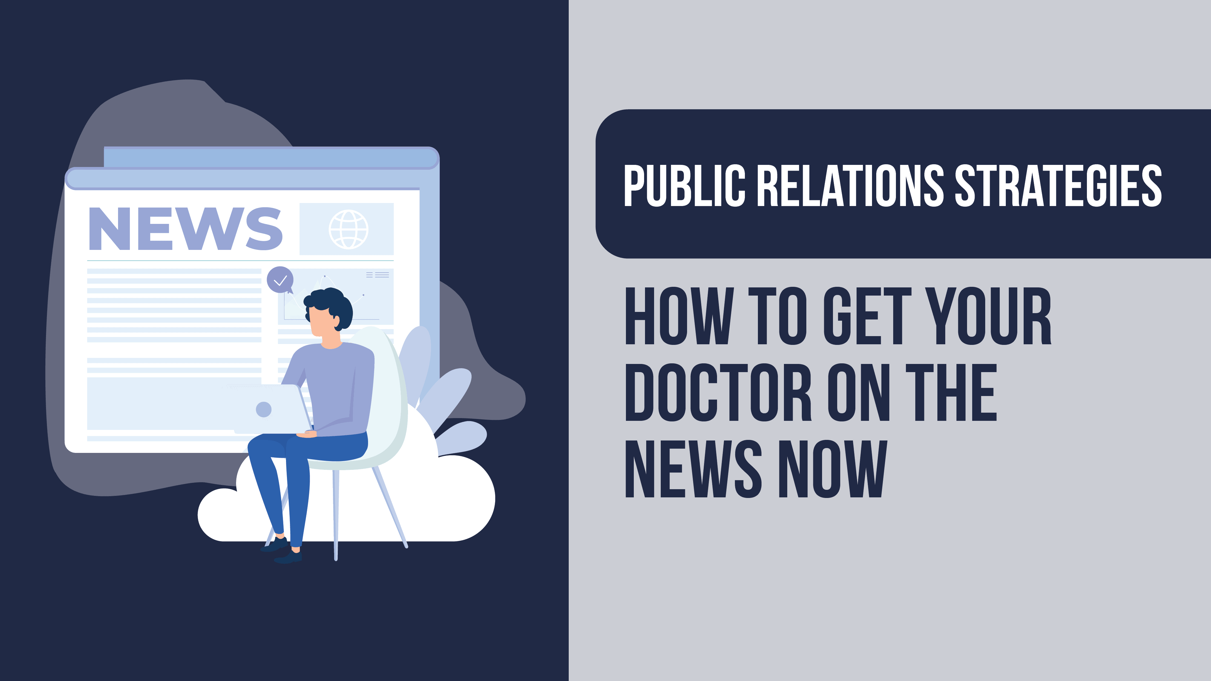 Public Relations Strategies: How to Get Your Doctor on the News Now